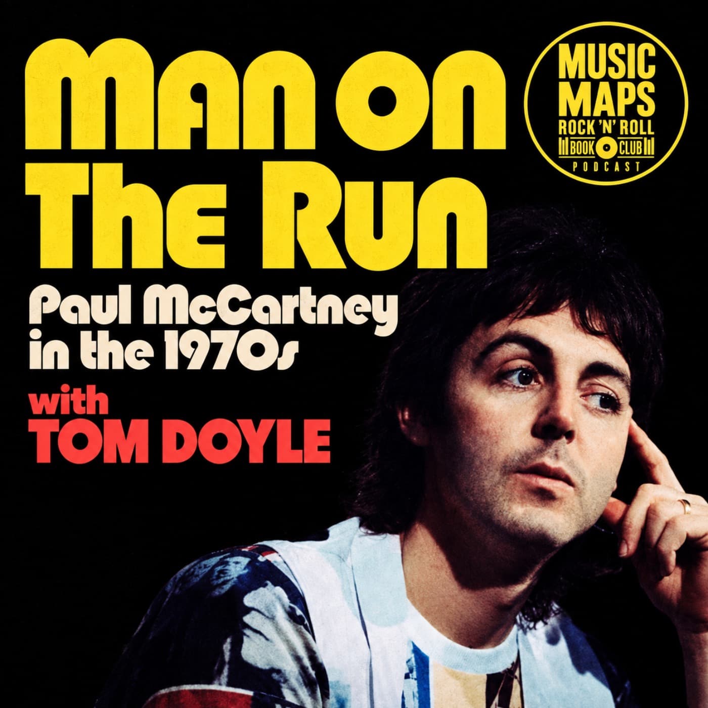 Paul McCartney in the 70s & the end of The Beatles with Tom Doyle