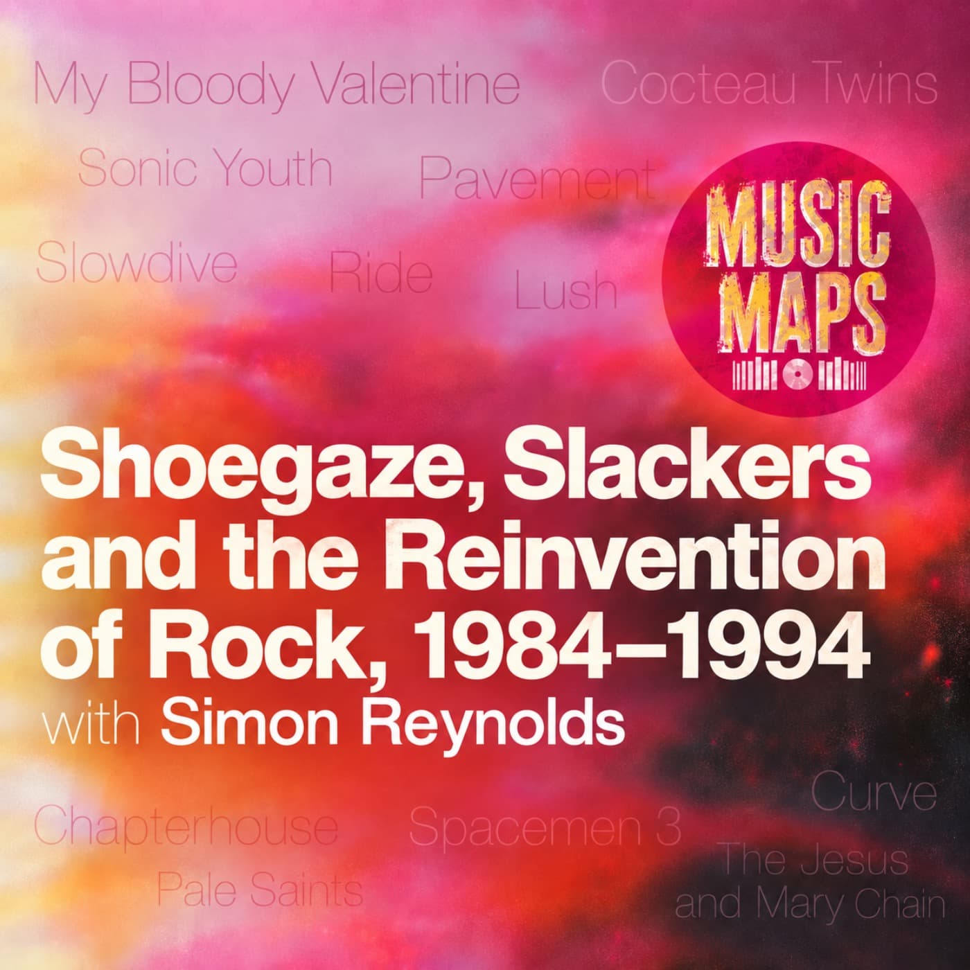 Simon Reynolds on Shoegaze, My Bloody Valentine, Cocteau Twins, Sonic Youth, Pavement & more